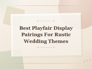 Best Playfair Display Pairings for Rustic Wedding Themes